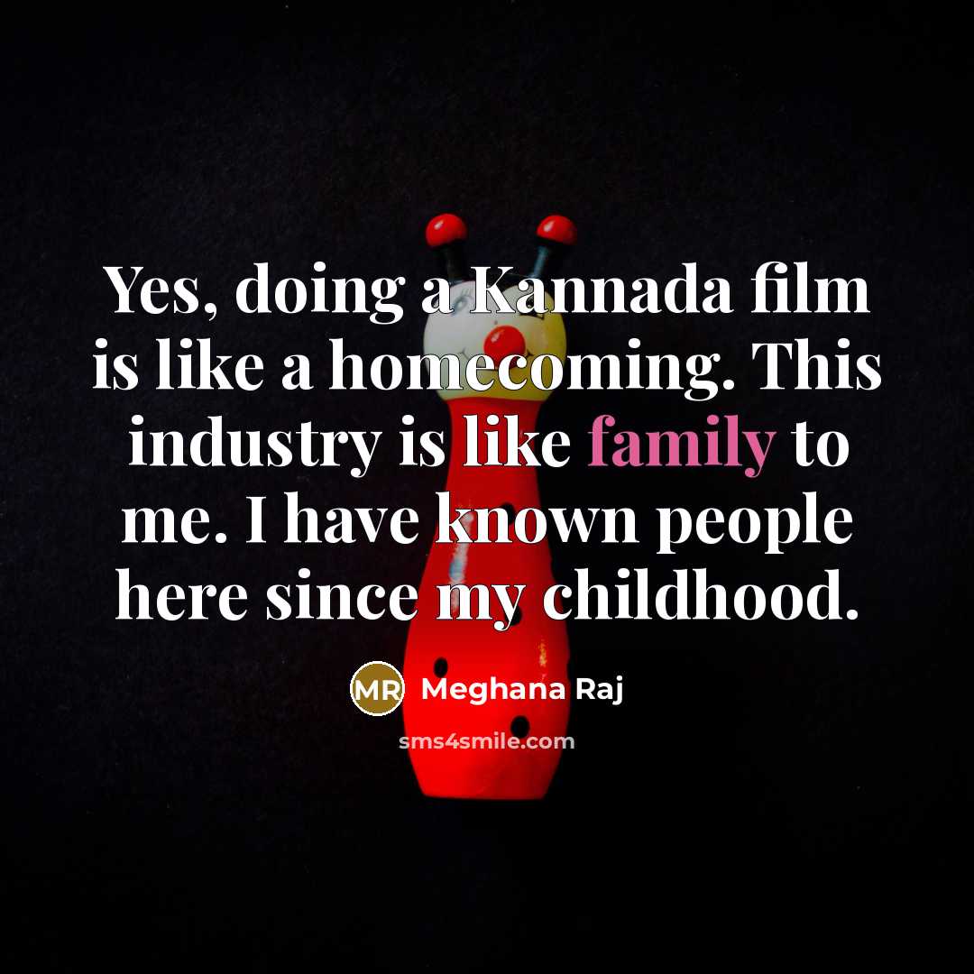 “Yes, doing a Kannada film is like a homecoming. This…” quote by Meghana Raj