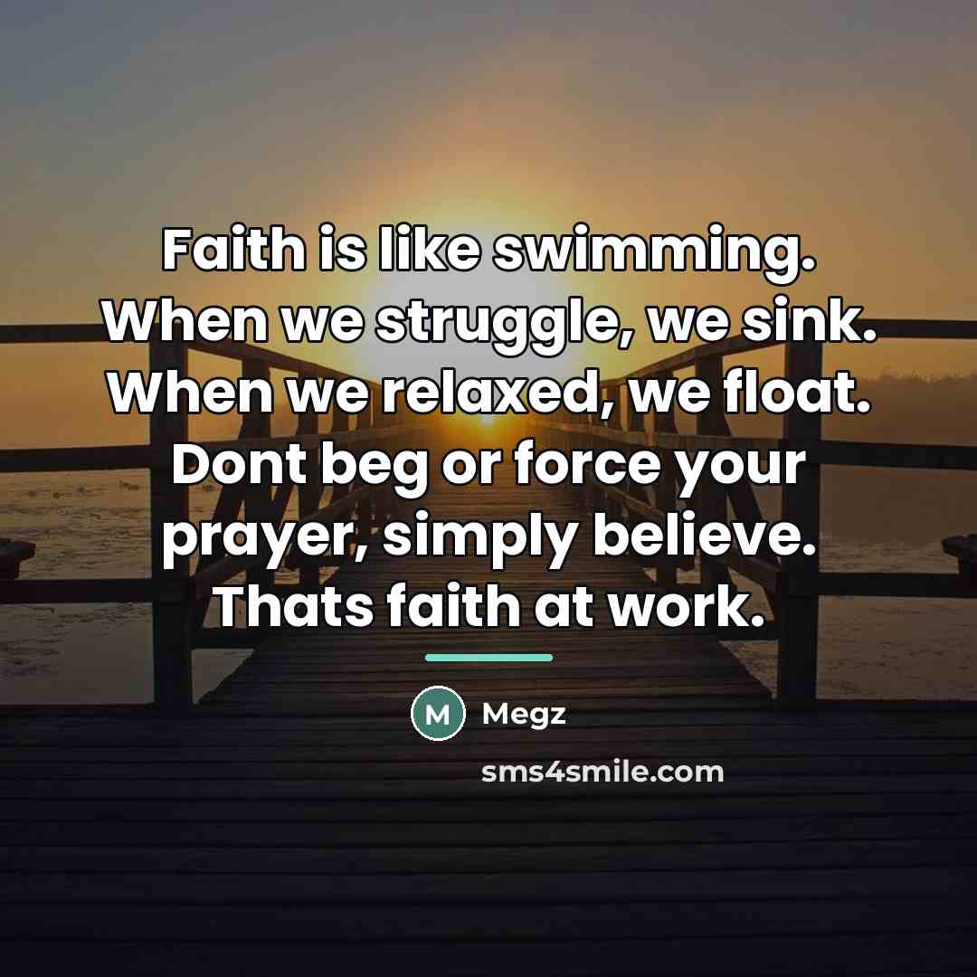 “Faith is like swimming. When we struggle, we sink. When…” quote by Megz