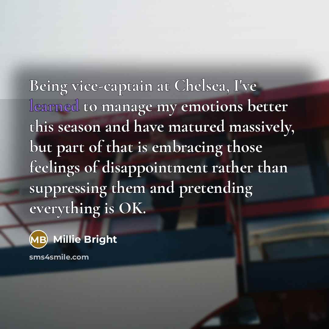 “Being vice-captain at Chelsea, I've learned to manage my emotions…” quote by Millie Bright