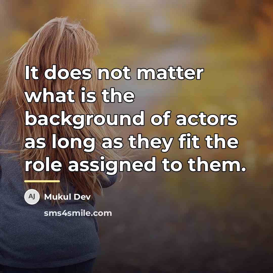“It does not matter what is the background of actors…” quote by Mukul Dev