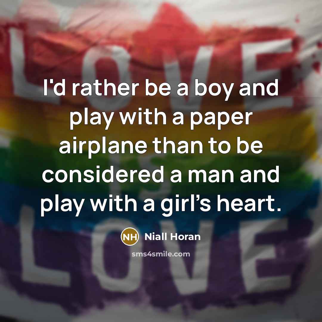 “I'd rather be a boy and play with a paper…” quote by Niall Horan