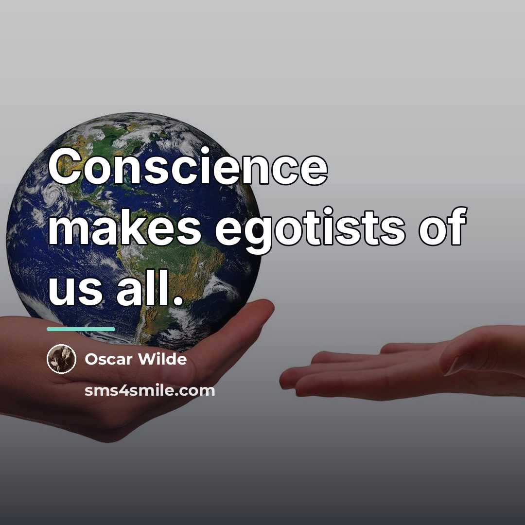 “Conscience makes egotists of us all.…” quote by Oscar Wilde