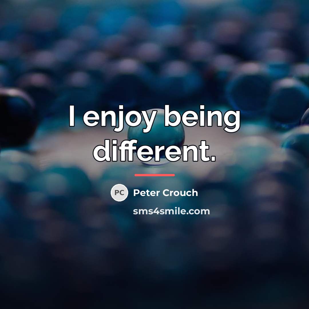 “I enjoy being different.…” quote by Peter Crouch