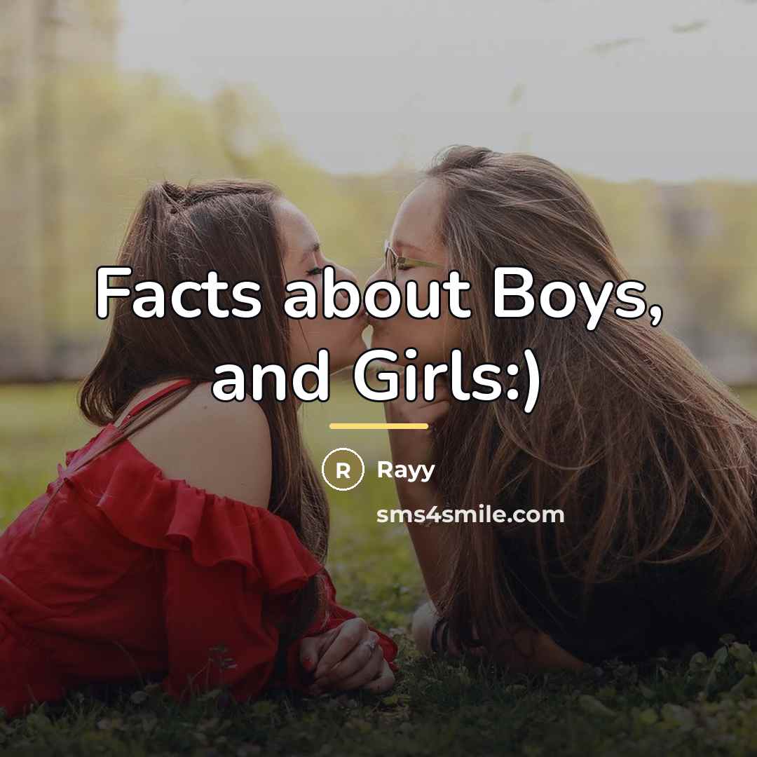 “Facts about Boys, and Girls:)…” quote by Rayy