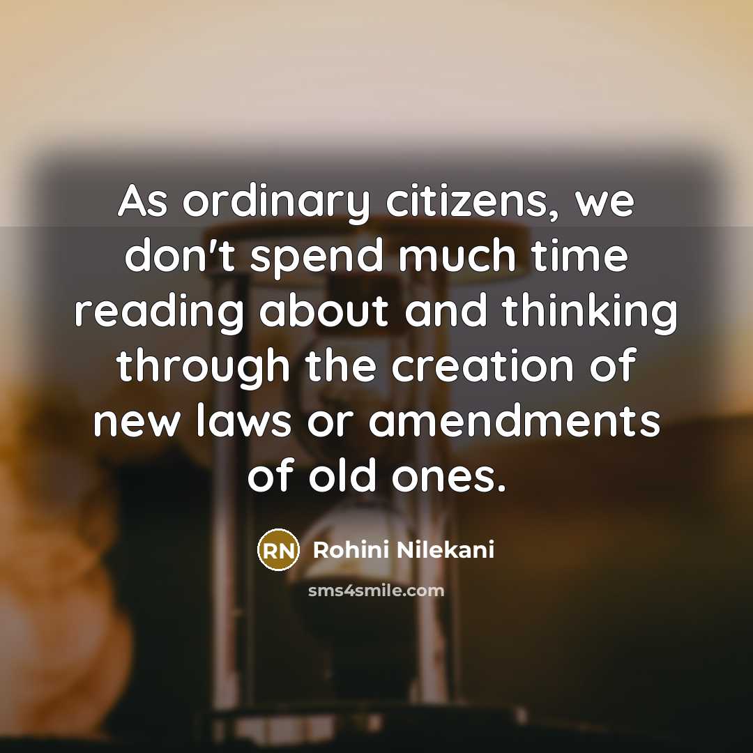 “As ordinary citizens, we don't spend much time reading about…” quote by Rohini Nilekani