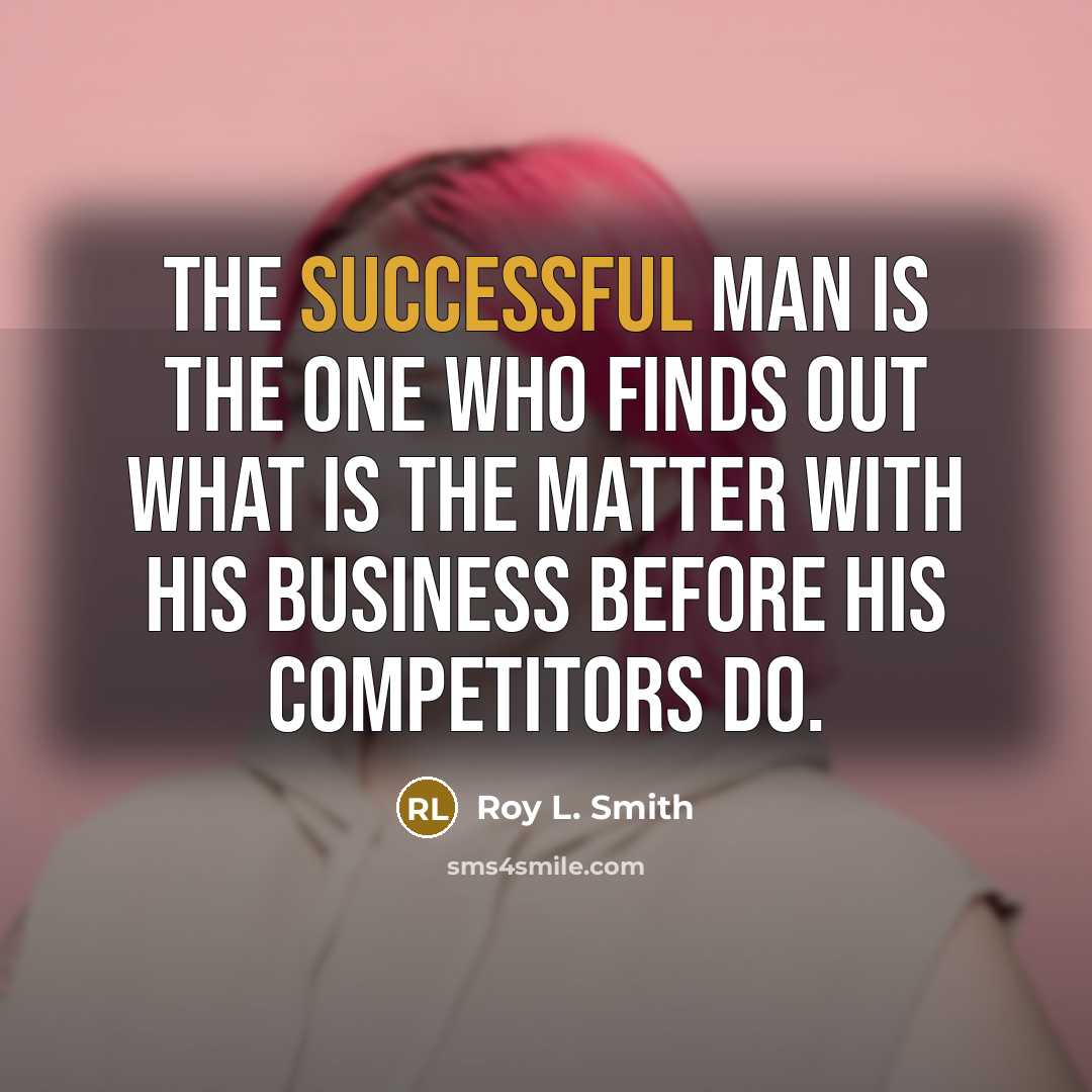 “The successful man is the one who finds out what…” quote by Roy L. Smith
