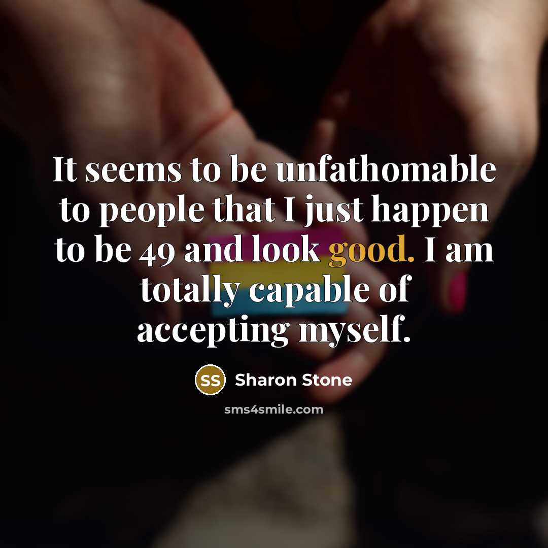 “It seems to be unfathomable to people that I just…” quote by Sharon Stone