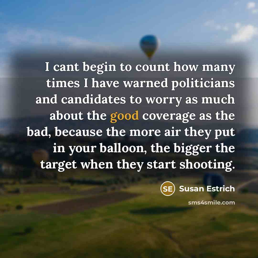 “I cant begin to count how many times I have…” quote by Susan Estrich