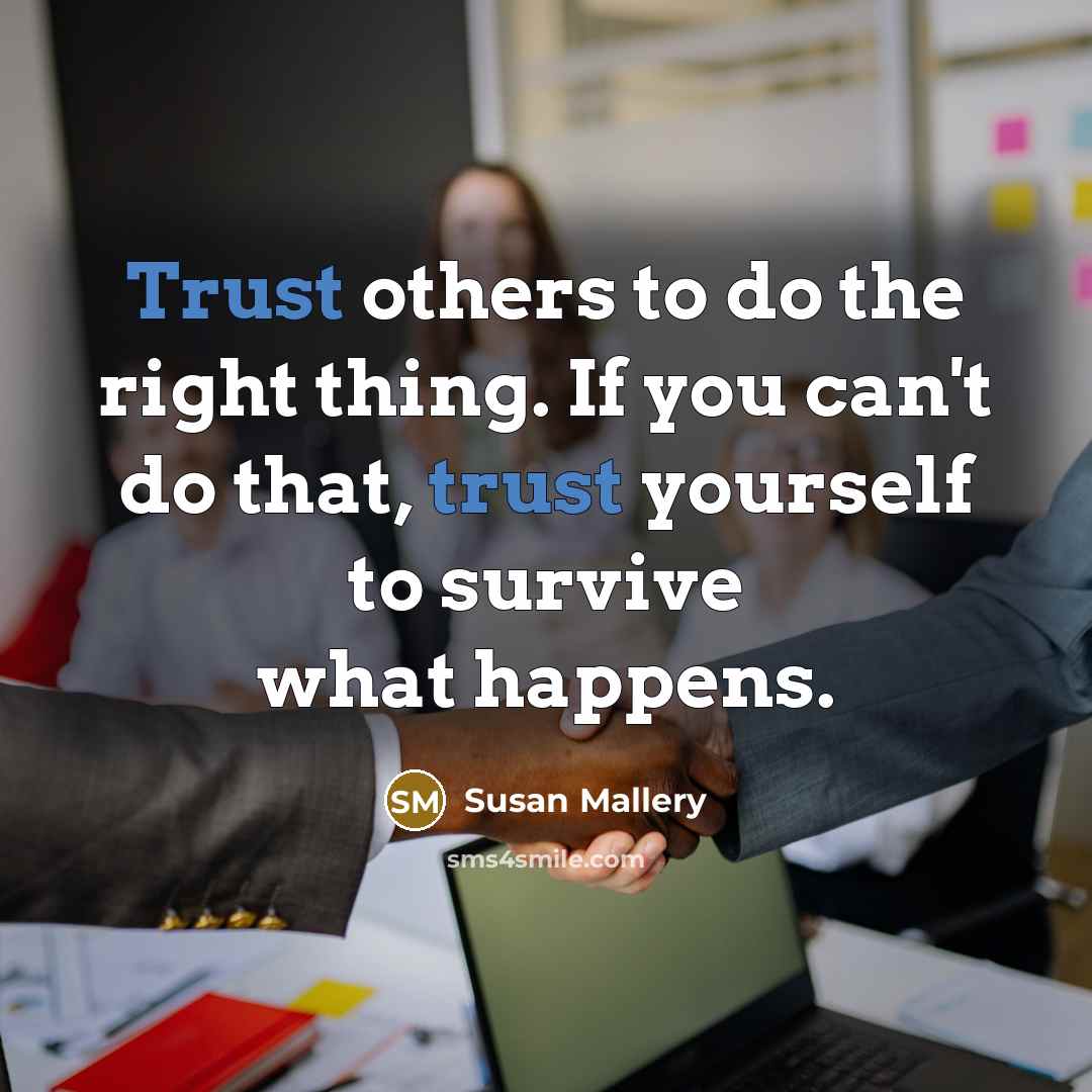 “Trust others to do the right thing. If you can't…” quote by Susan Mallery