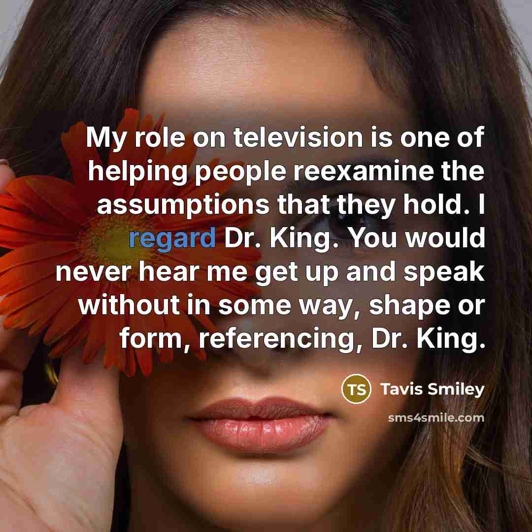 “My role on television is one of helping people reexamine…” quote by Tavis Smiley