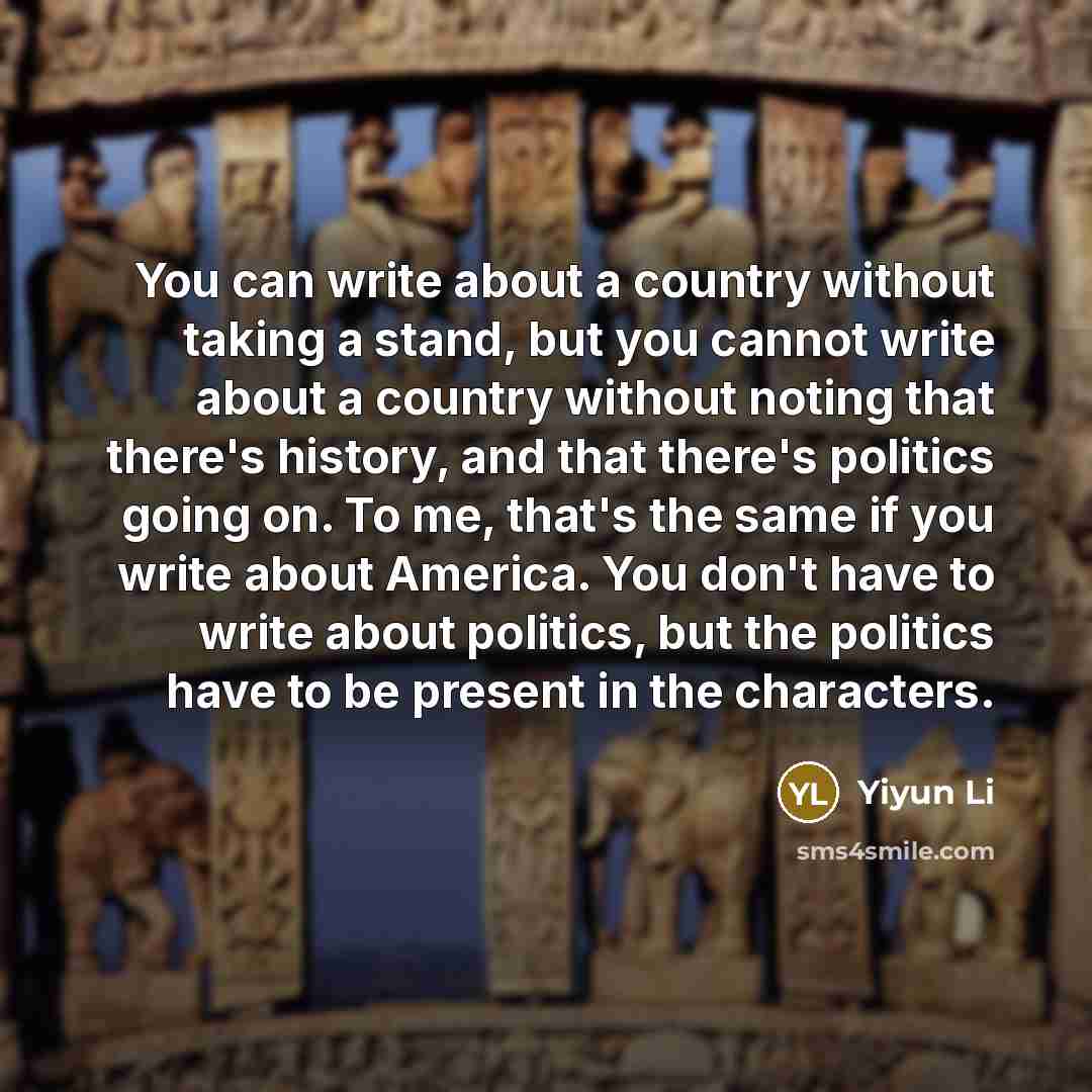 “You can write about a country without taking a stand,…” quote by Yiyun Li