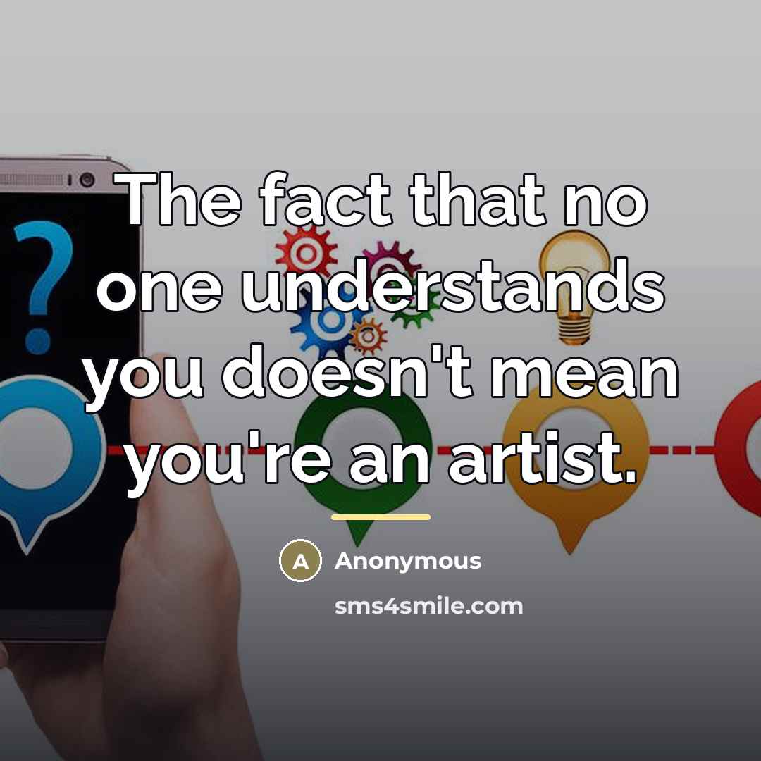 “The fact that no one understands you doesn't mean you're…” quote by Anonymous