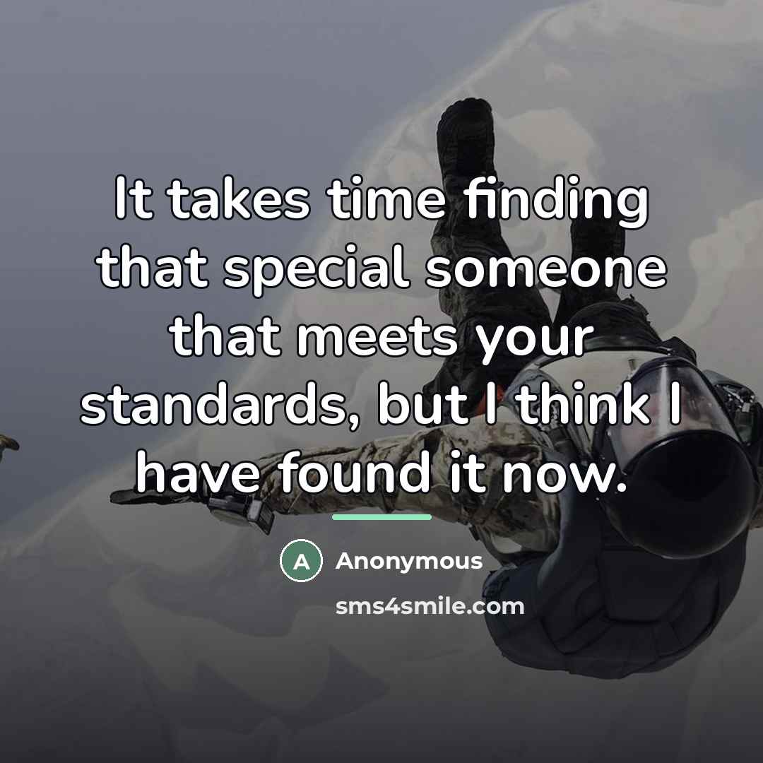 “It takes time finding that special someone that meets your…” quote by Anonymous