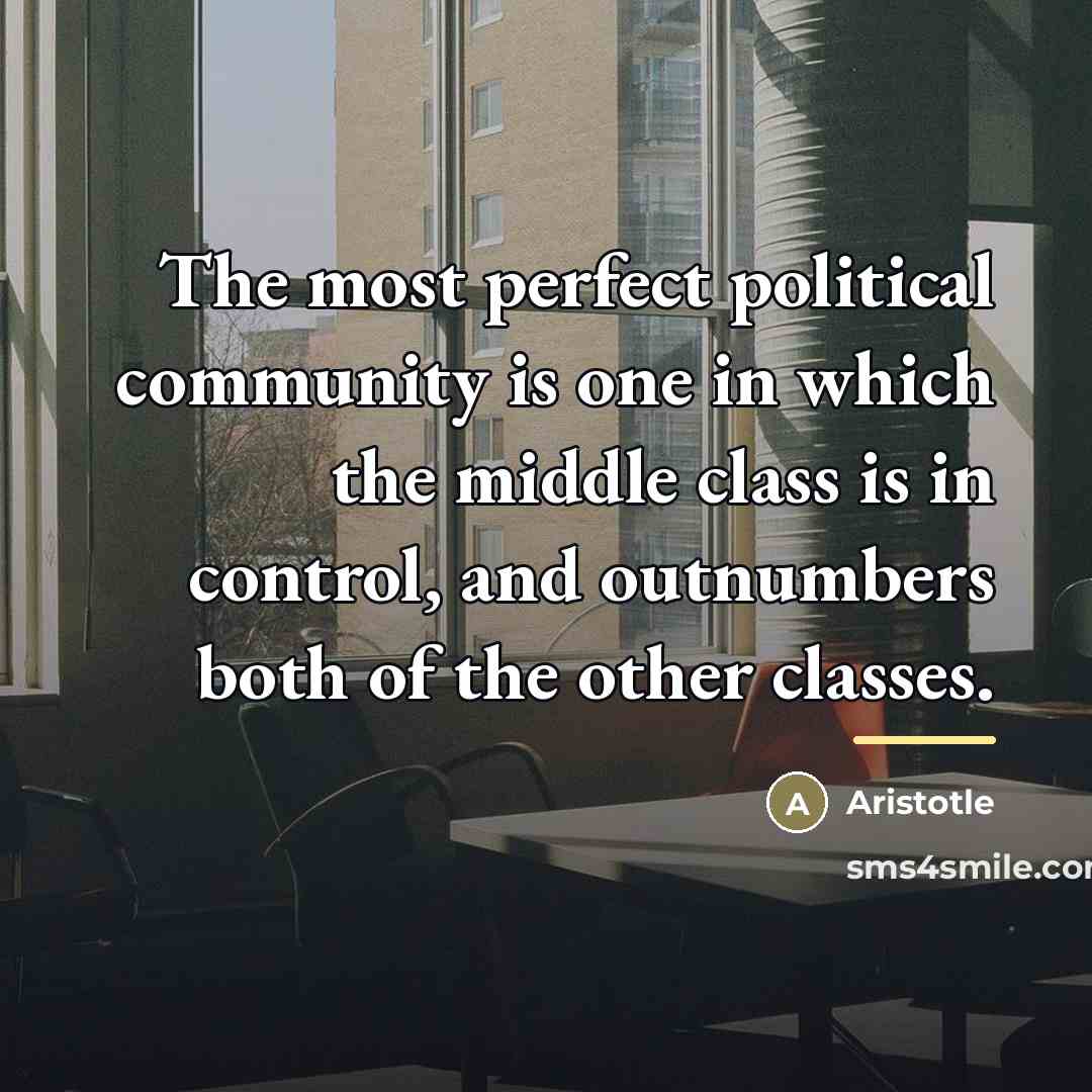 “The most perfect political community is one in which the…” quote by Aristotle