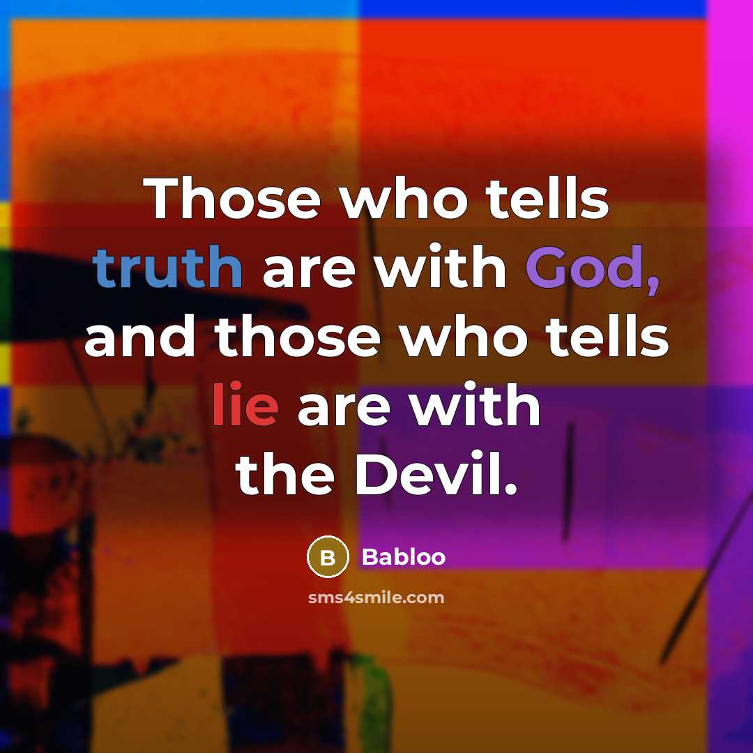 “Those who tells truth are with God, and those who…” quote by Babloo