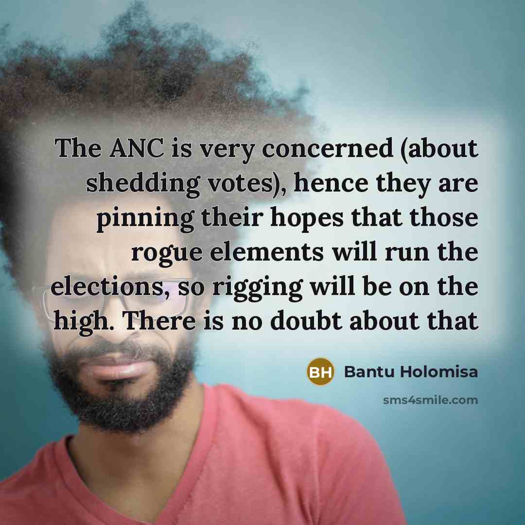 “The ANC is very concerned (about shedding votes), hence they…” quote by Bantu Holomisa