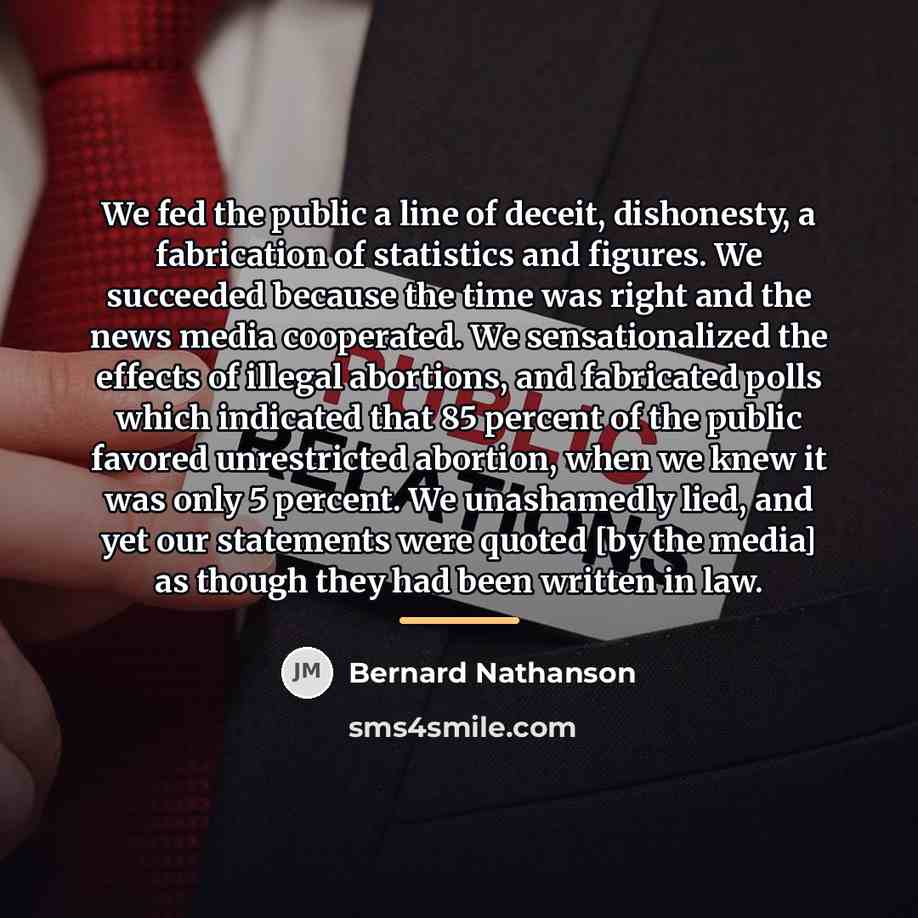 “We fed the public a line of deceit, dishonesty, a…” quote by Bernard Nathanson