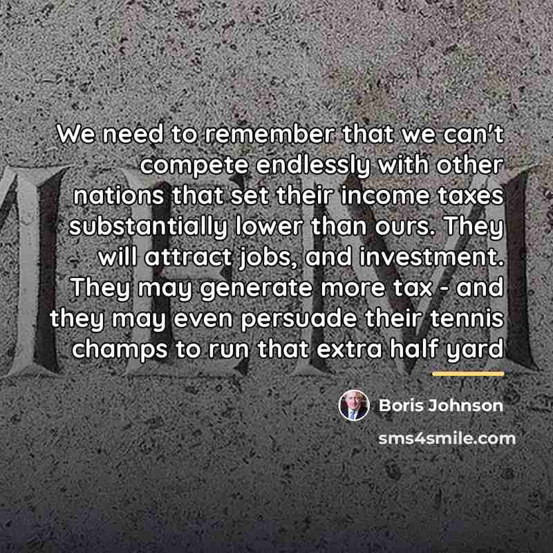 “We need to remember that we can't compete endlessly with…” quote by Boris Johnson