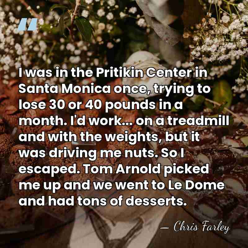 I was in the Pritikin Center in Santa Monica once, trying to&hellip; - Chris Farley