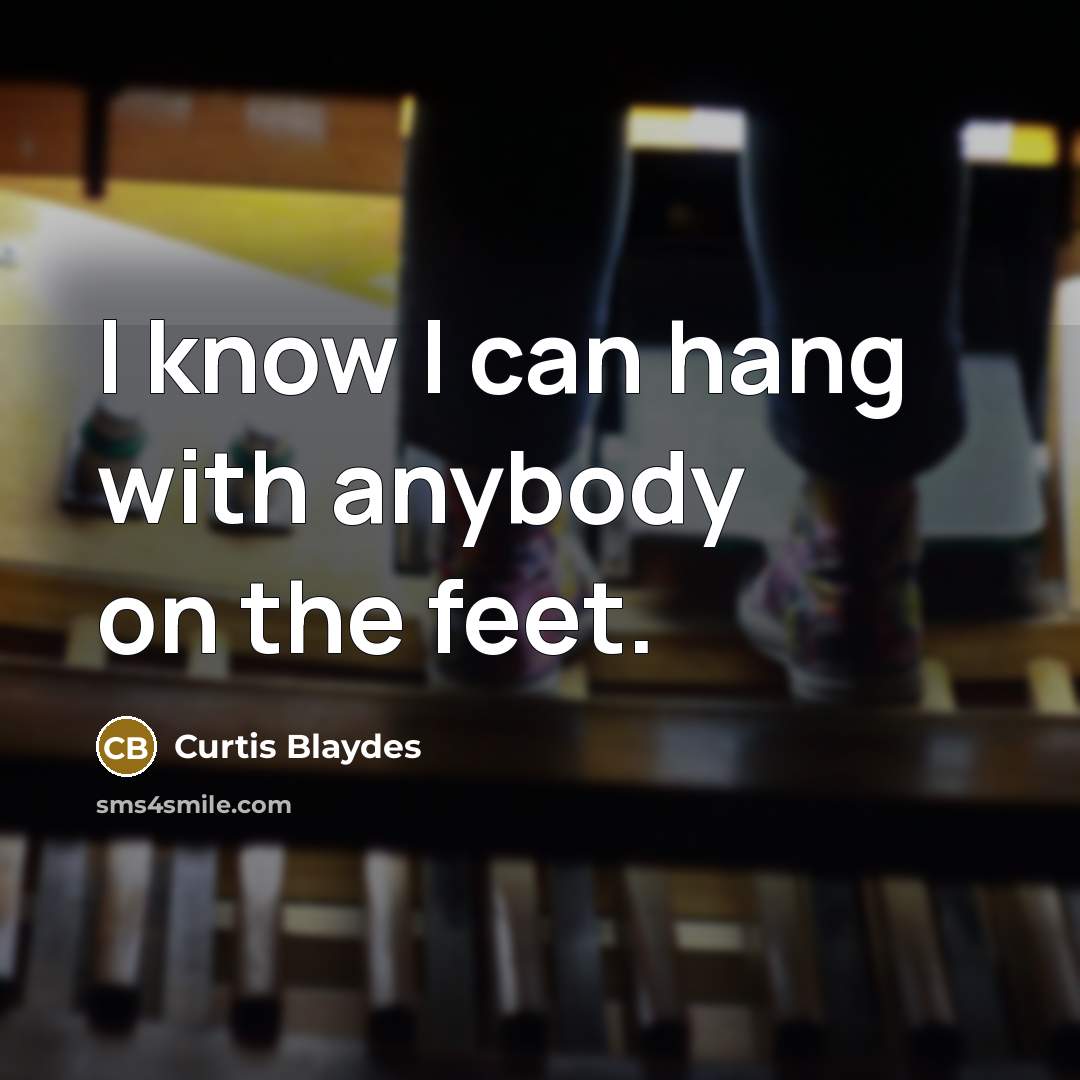 “I know I can hang with anybody on the feet.…” quote by Curtis Blaydes