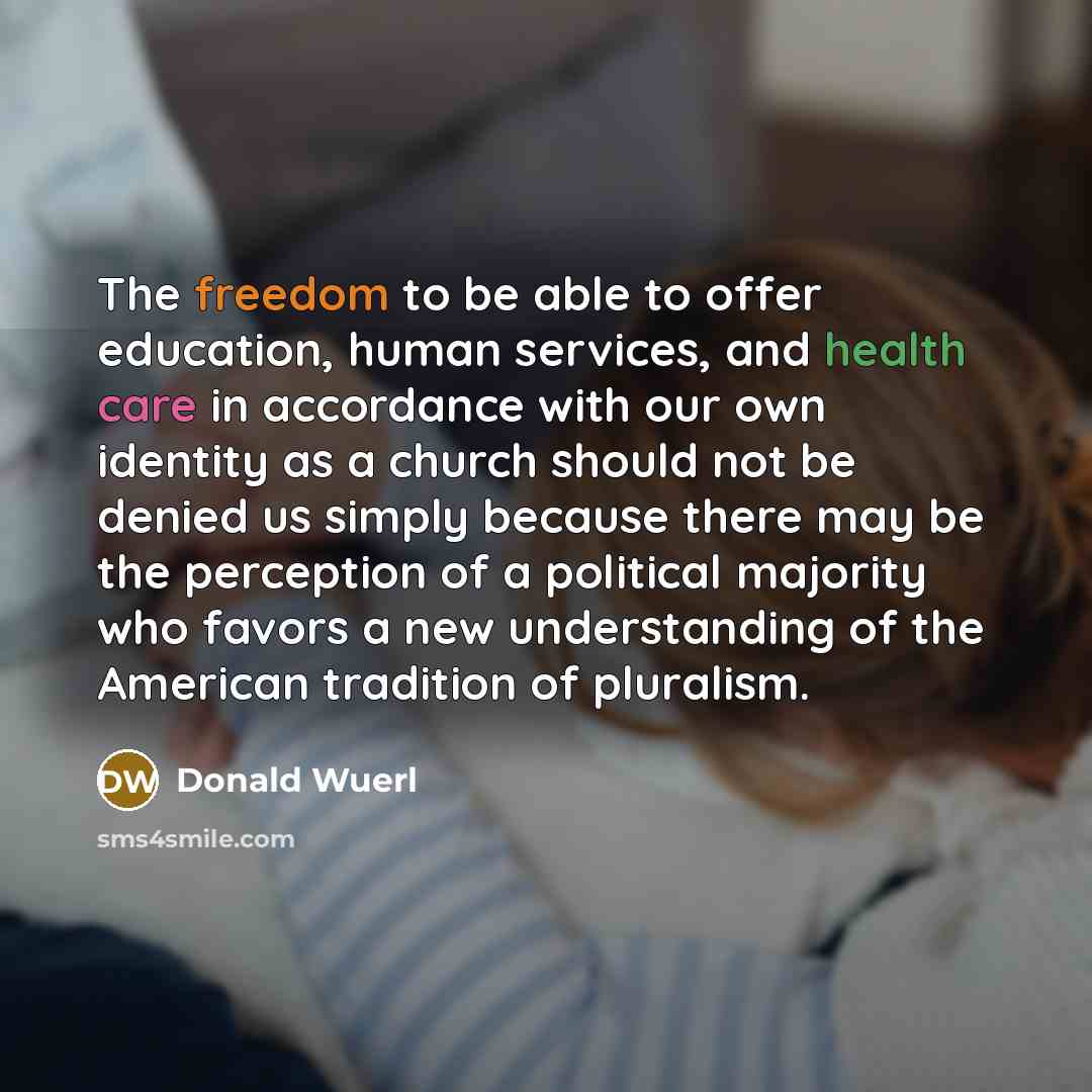 “The freedom to be able to offer education, human services,…” quote by Donald Wuerl