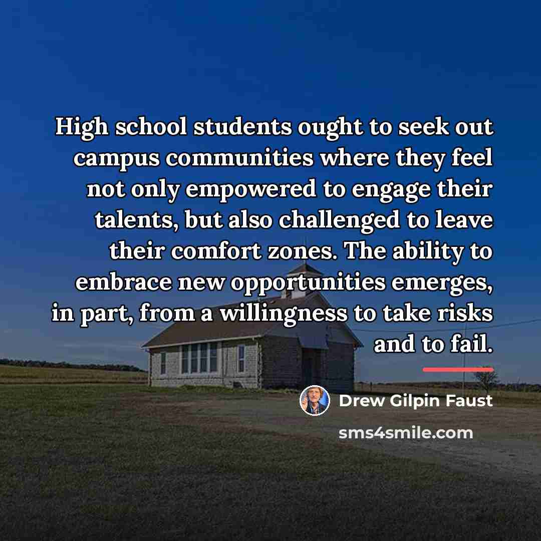 “High school students ought to seek out campus communities where…” quote by Drew Gilpin Faust