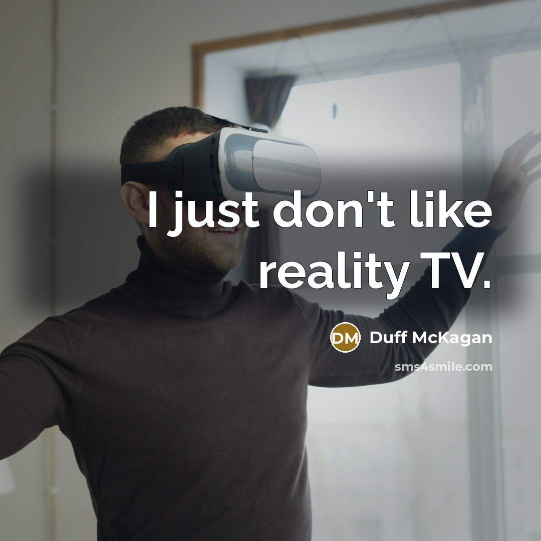 “I just don't like reality TV.…” quote by Duff McKagan
