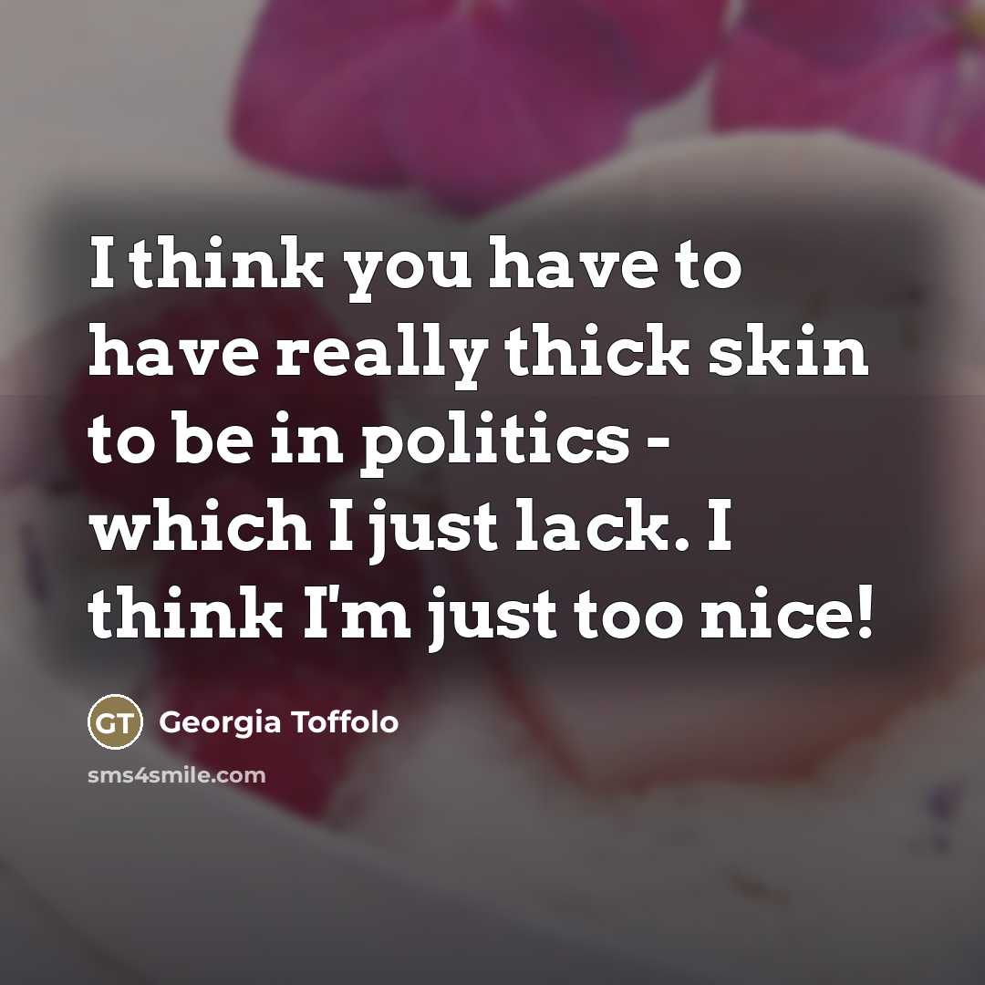 “I think you have to have really thick skin to…” quote by Georgia Toffolo