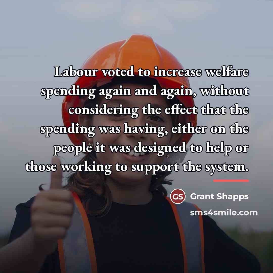 “Labour voted to increase welfare spending again and again, without…” quote by Grant Shapps