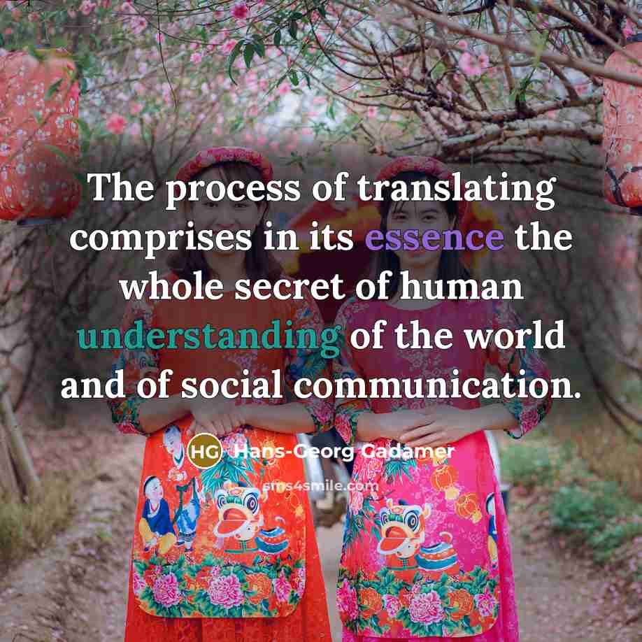 “The process of translating comprises in its essence the whole…” quote by Hans-Georg Gadamer