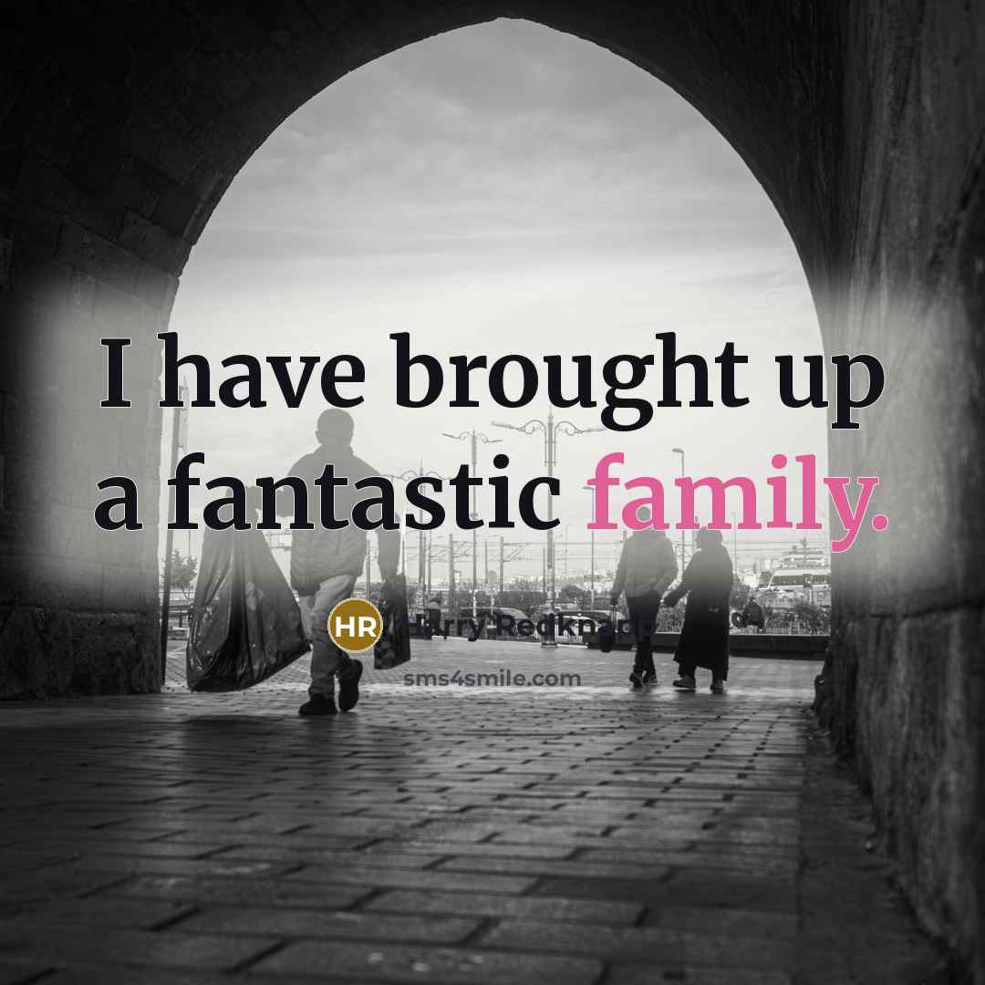 “I have brought up a fantastic family.…” quote by Harry Redknapp