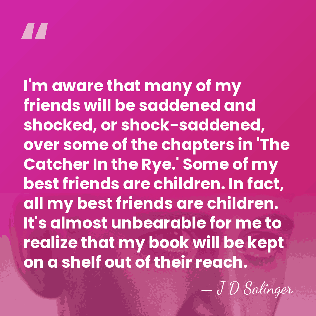 I'm aware that many of my friends will be saddened and shocked,&hellip; - J D Salinger