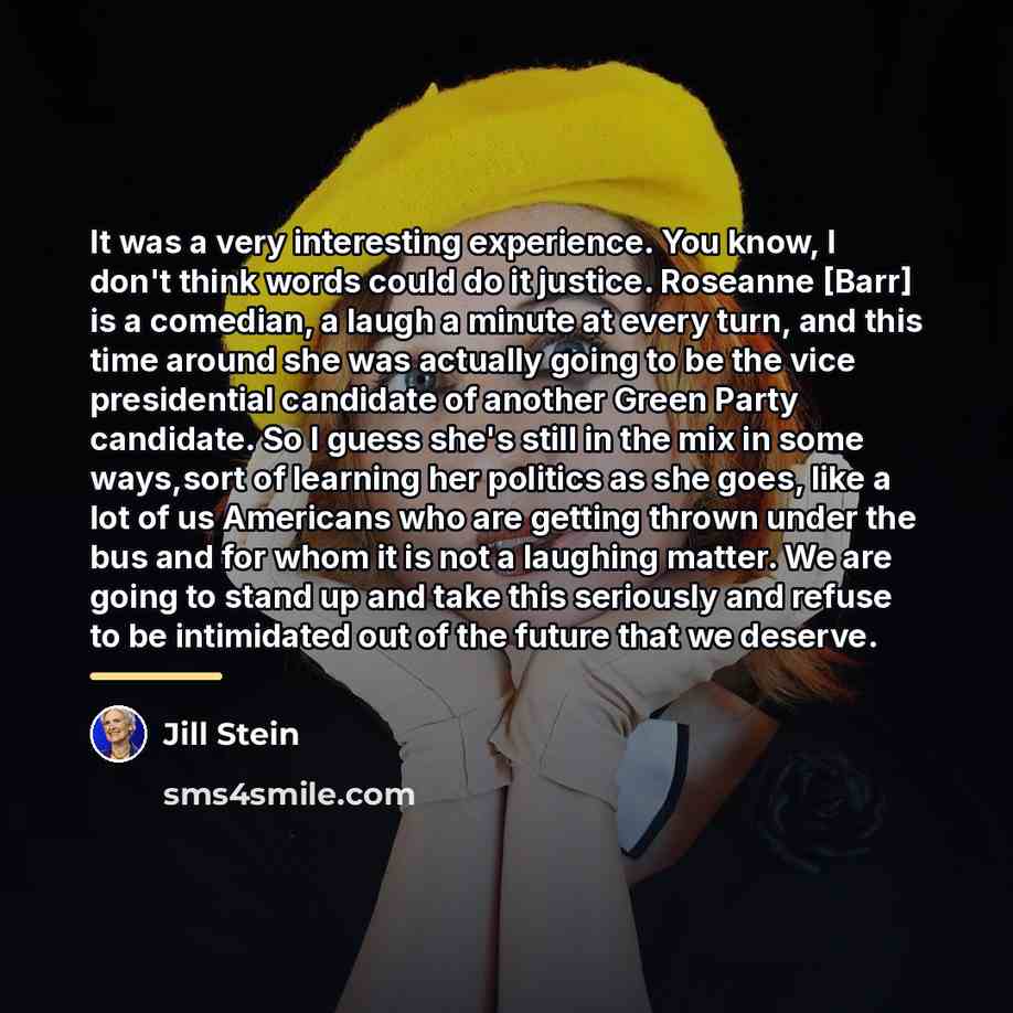 “It was a very interesting experience. You know, I don't…” quote by Jill Stein