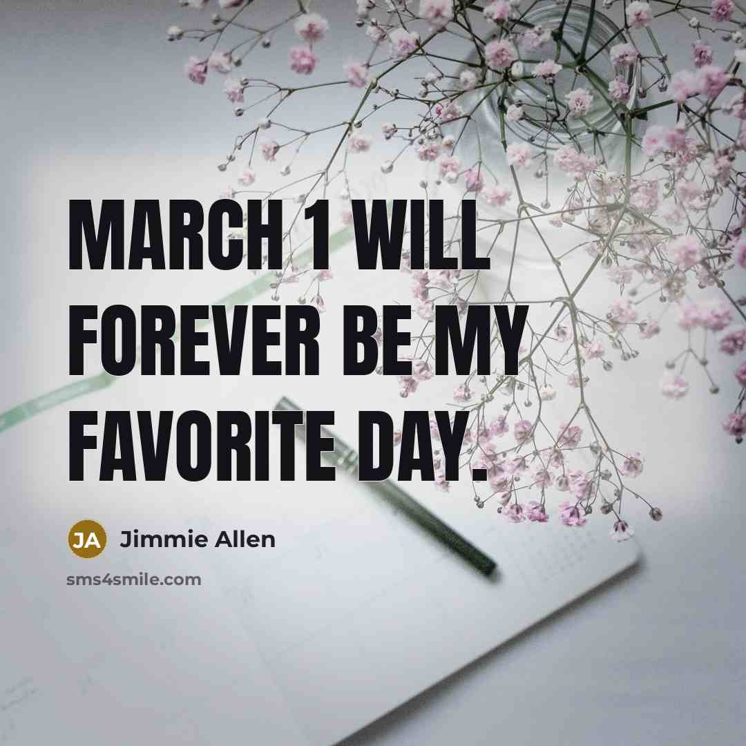 “March 1 will forever be my favorite day.…” quote by Jimmie Allen