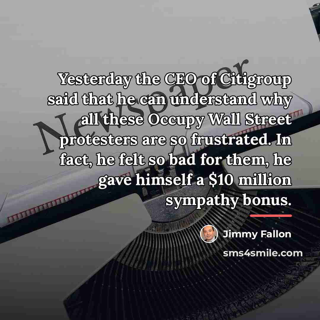 “Yesterday the CEO of Citigroup said that he can understand…” quote by Jimmy Fallon