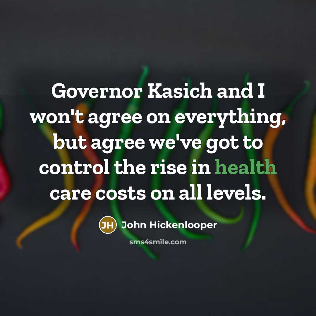 “Governor Kasich and I won't agree on everything, but agree…” quote by John Hickenlooper