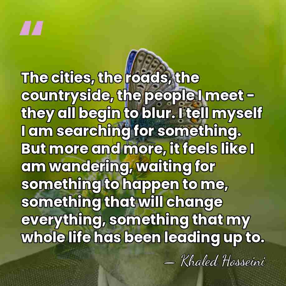 The cities, the roads, the countryside, the people I meet - they&hellip; - Khaled Hosseini