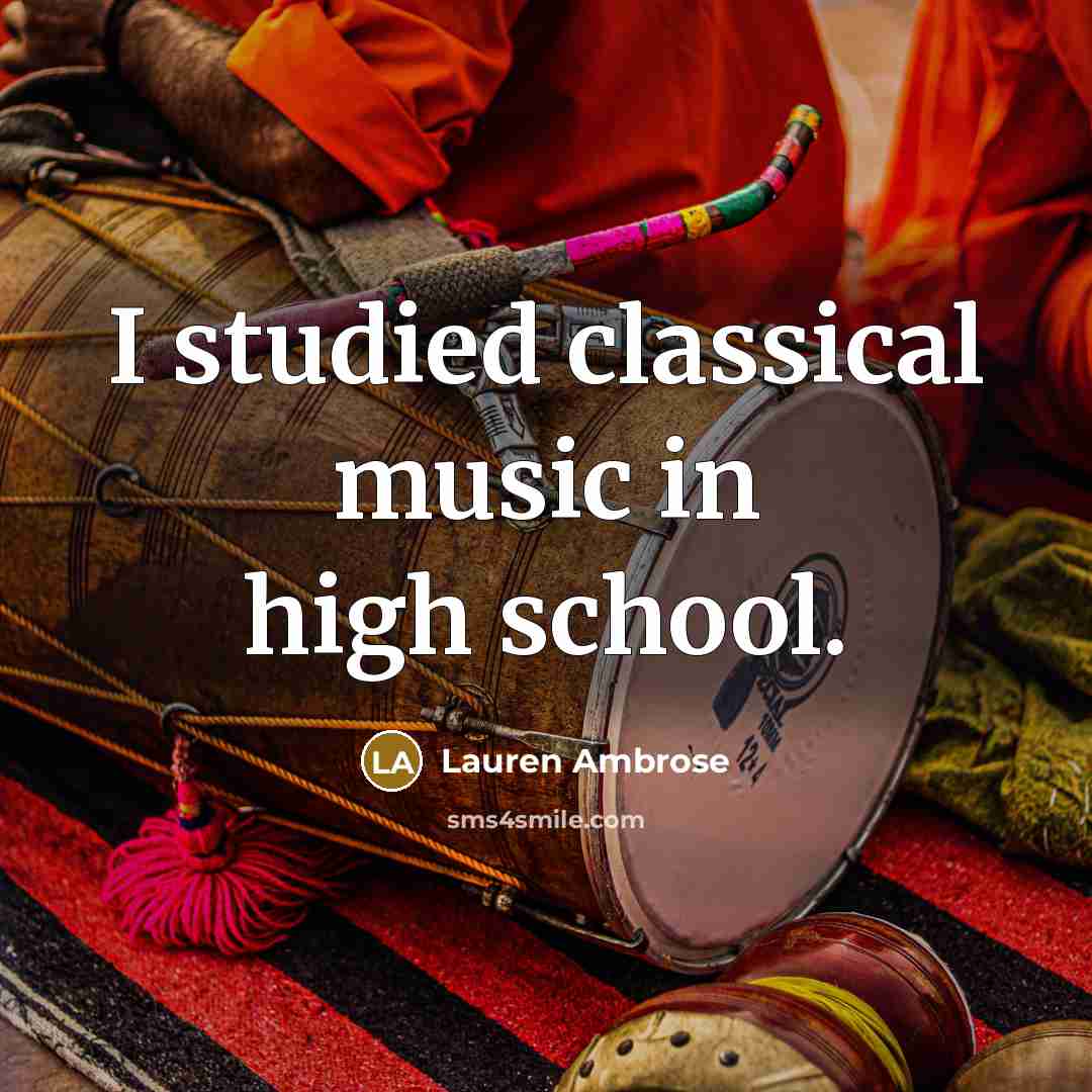“I studied classical music in high school.…” quote by Lauren Ambrose