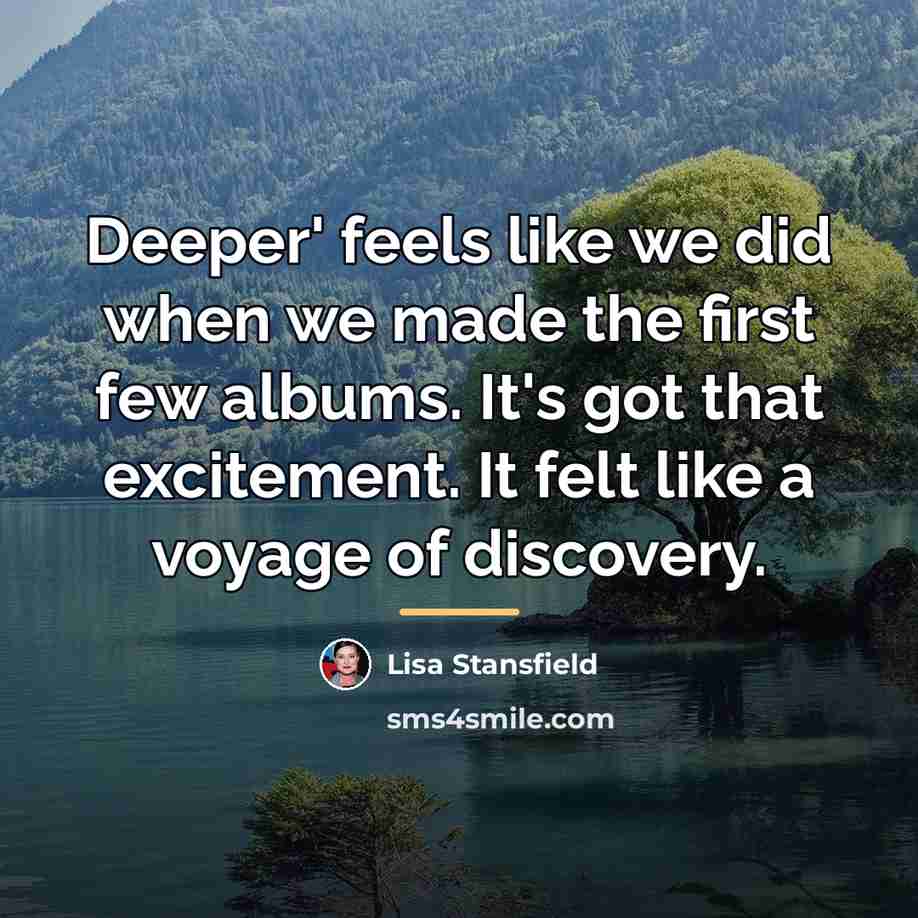 “Deeper' feels like we did when we made the first…” quote by Lisa Stansfield