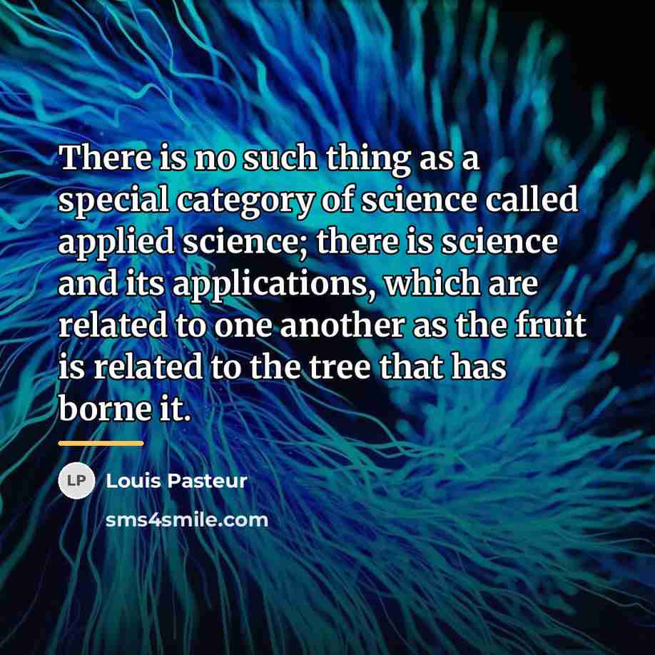 “There is no such thing as a special category of…” quote by Louis Pasteur
