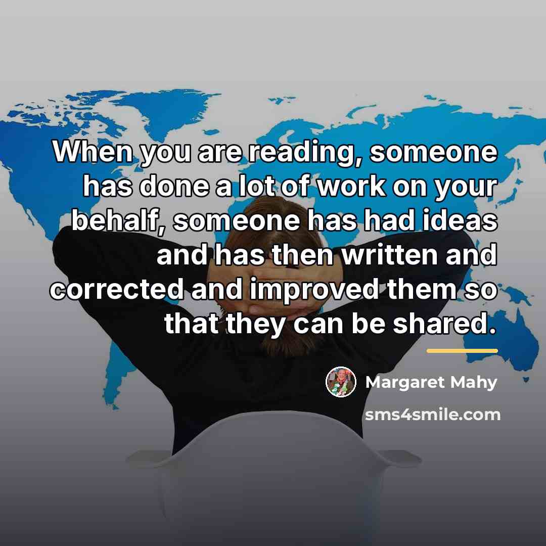 “When you are reading, someone has done a lot of…” quote by Margaret Mahy