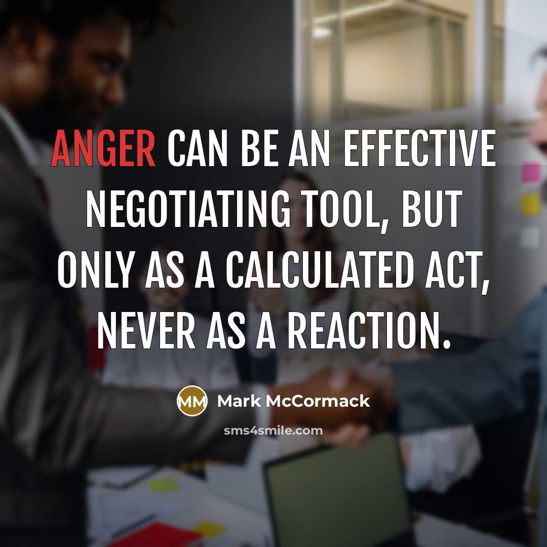 “Anger can be an effective negotiating tool, but only as…” quote by Mark McCormack