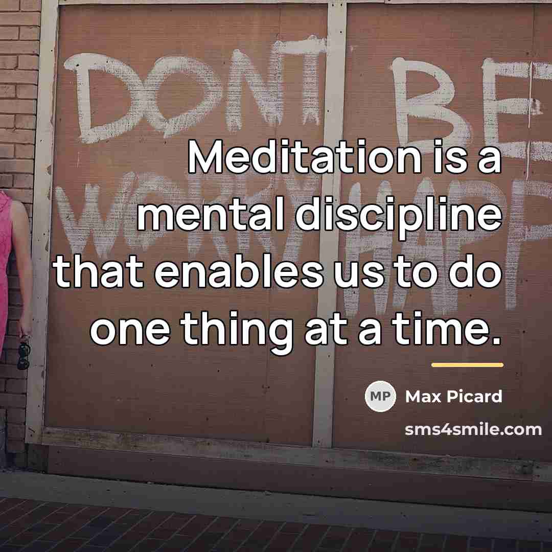 “Meditation is a mental discipline that enables us to do…” quote by Max Picard