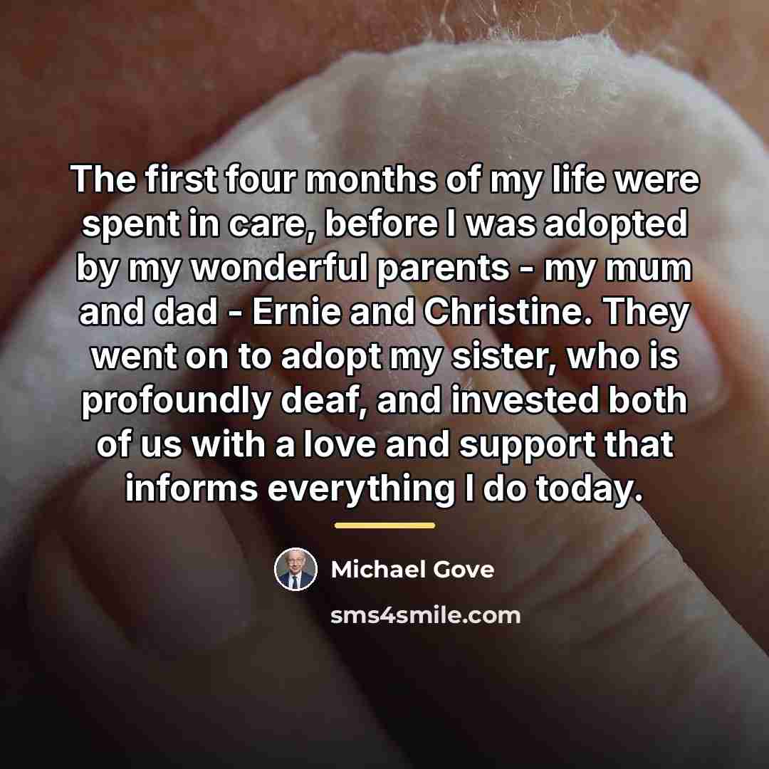 “The first four months of my life were spent in…” quote by Michael Gove