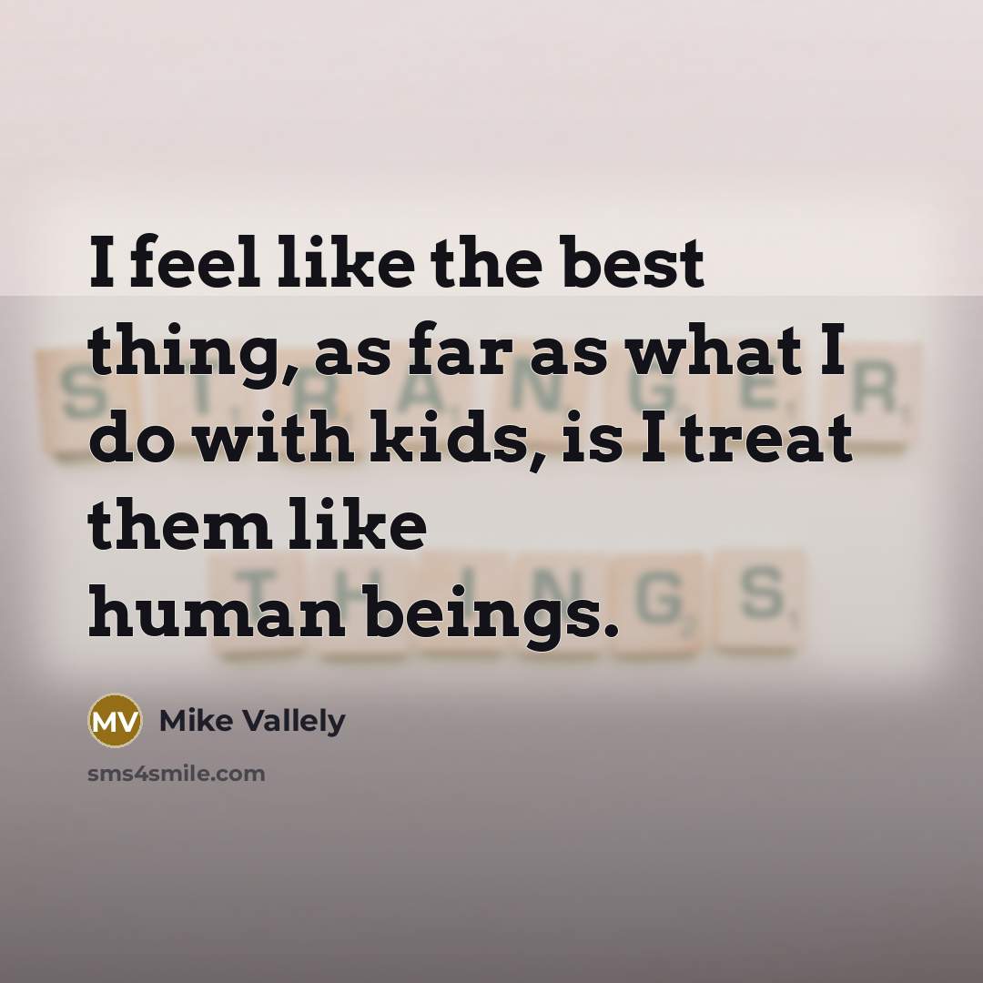 “I feel like the best thing, as far as what…” quote by Mike Vallely