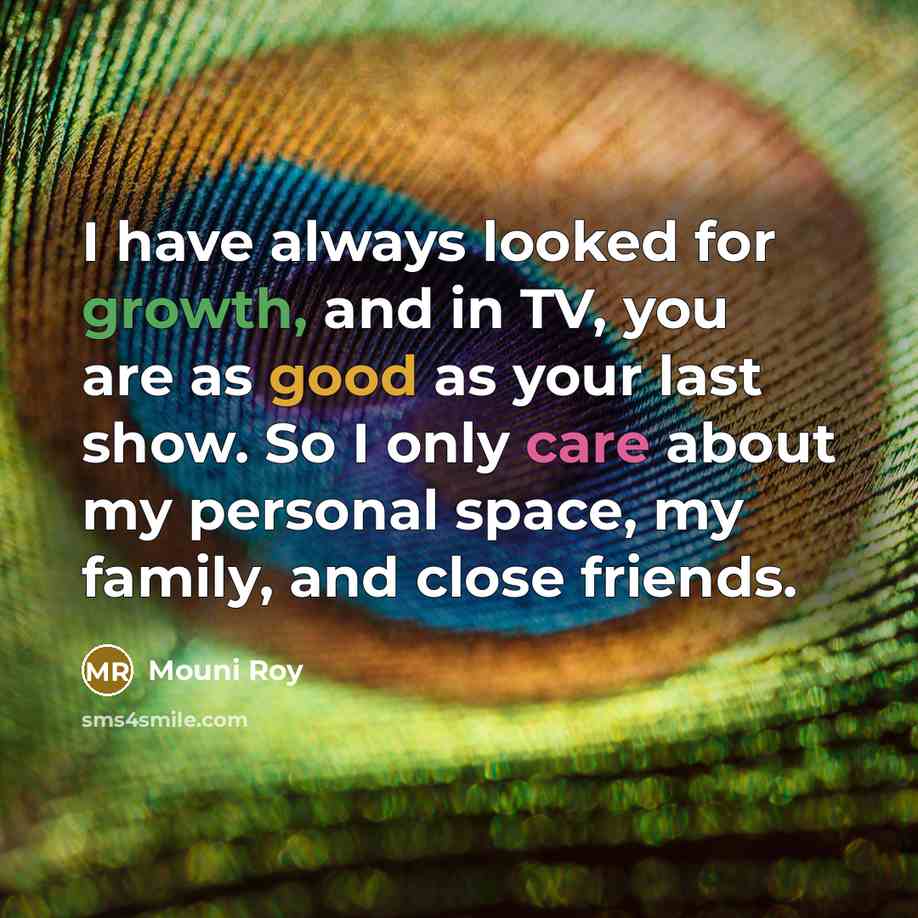 “I have always looked for growth, and in TV, you…” quote by Mouni Roy