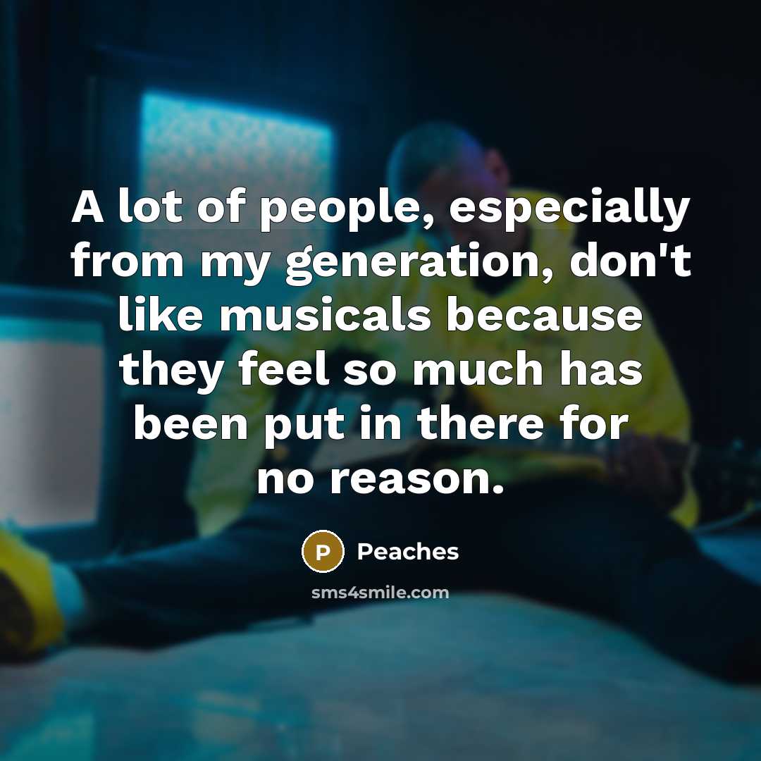 “A lot of people, especially from my generation, don't like…” quote by Peaches