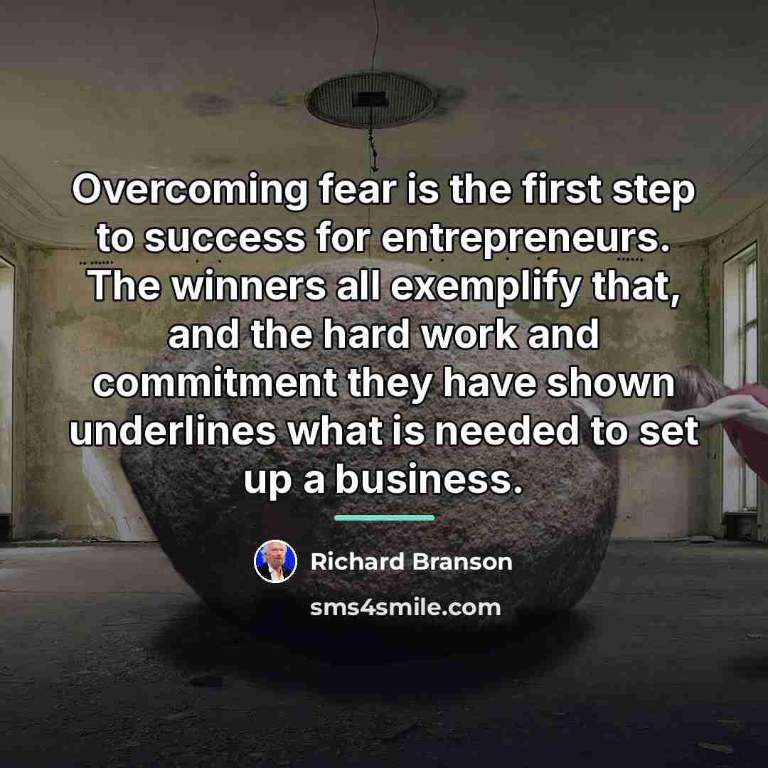 “Overcoming fear is the first step to success for entrepreneurs.…” quote by Richard Branson
