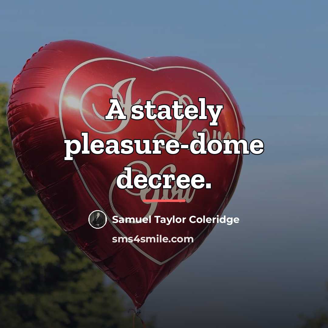 “A stately pleasure-dome decree.…” quote by Samuel Taylor Coleridge