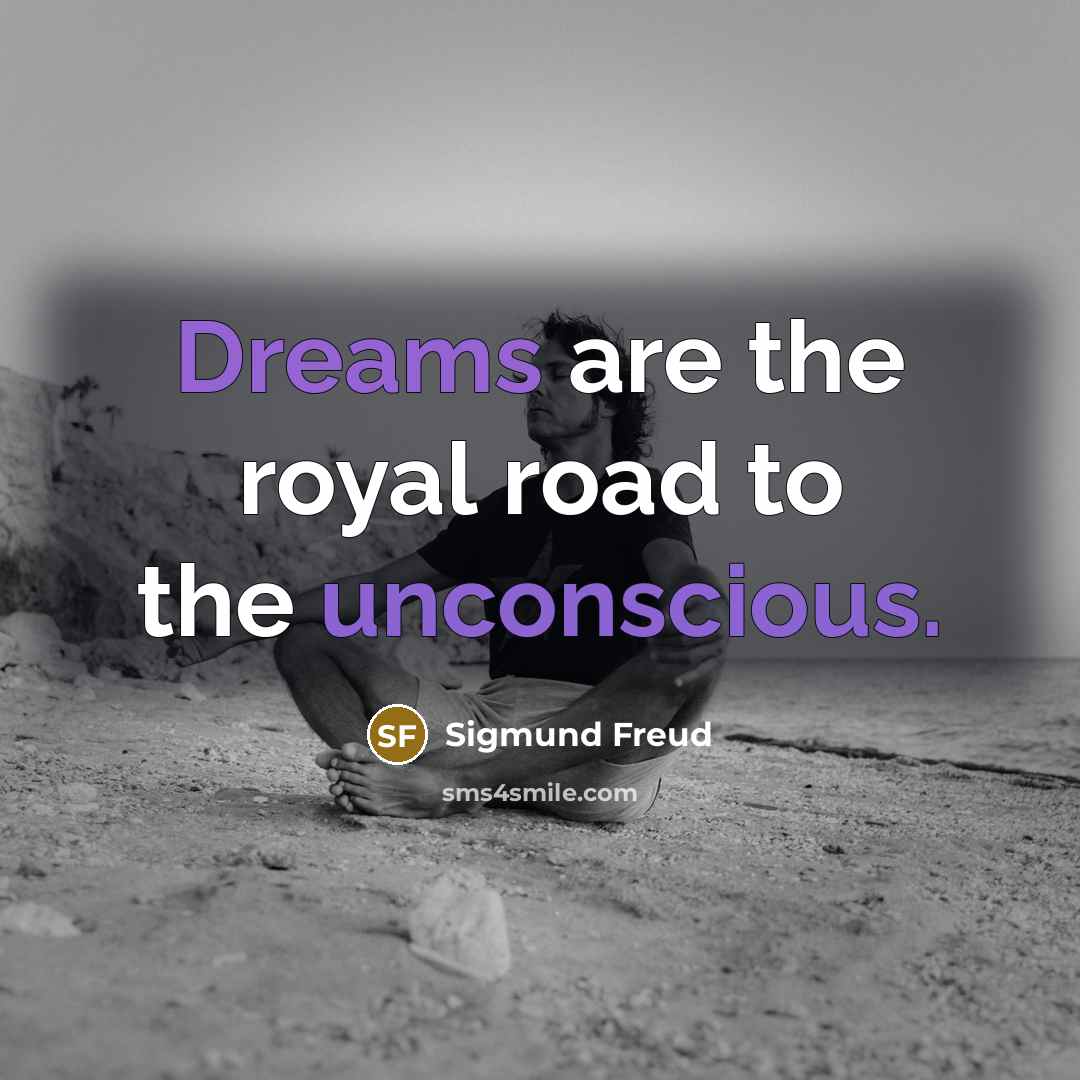 “Dreams are the royal road to the unconscious.…” quote by Sigmund Freud